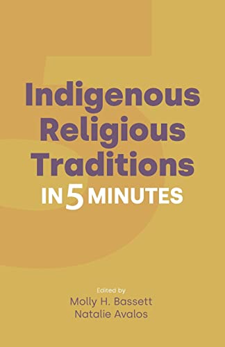 Indigenous Religious Traditions in Five Minutes (Religion in 5 Minutes)