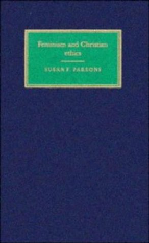 Feminism and Christian Ethics (New Studies in Christian Ethics, Band 8)