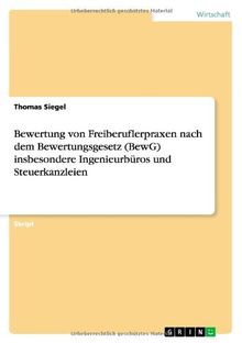 Bewertung von Freiberuflerpraxen nach dem Bewertungsgesetz (BewG) insbesondere Ingenieurbüros und Steuerkanzleien