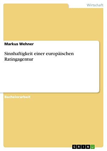 Sinnhaftigkeit einer europäischen Ratingagentur