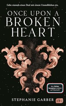 Once Upon a Broken Heart: Auftakt der romantischen Fantasy-Bestsellerserie. Mit limitierten Farbschnitt. TikTok made me buy it. (Die Once-Upon-A-Broken-Heart-Reihe, Band 1) von Garber, Stephanie  | Buch | Zustand sehr gut