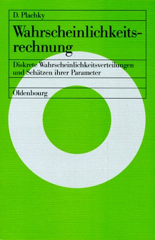 Wahrscheinlichkeitsrechnung: Diskrete Wahrscheinlichkeitsverteilungen und Schätzen ihrer Parameter