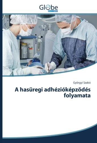 A hasüregi adhézióképződés folyamata