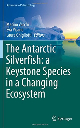 The Antarctic Silverfish: a Keystone Species in a Changing Ecosystem (Advances in Polar Ecology)