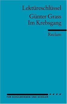 Günter Grass: Im Krebsgang. Lektüreschlüssel