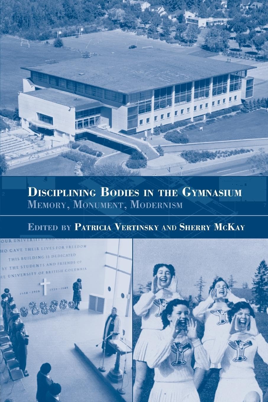 Disciplining Bodies in the Gymnasium: Memory, Monument, Modernity (Sport in the Global Society, 55, Band 55)