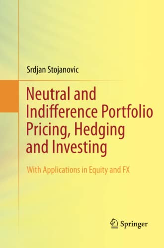 Neutral and Indifference Portfolio Pricing, Hedging and Investing: With applications in Equity and FX