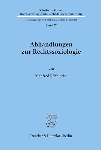 Abhandlungen zur Rechtssoziologie.: Ausgewählt und eingeleitet von Thomas Würtenberger. (Schriftenreihe zur Rechtssoziologie und Rechtstatsachenforschung)