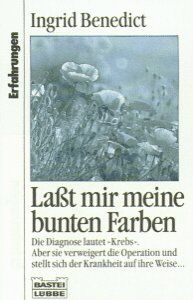 Laßt mir meine bunten Farben