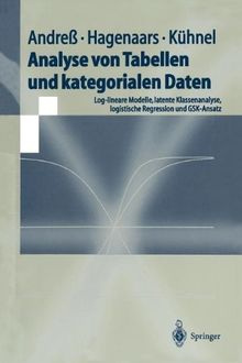 Analyse Von Tabellen Und Kategorialen Daten: Log-lineare Modelle, latente Klassenanalyse, logistische Regression und GSK-Ansatz (Springer-Lehrbuch) (German Edition)