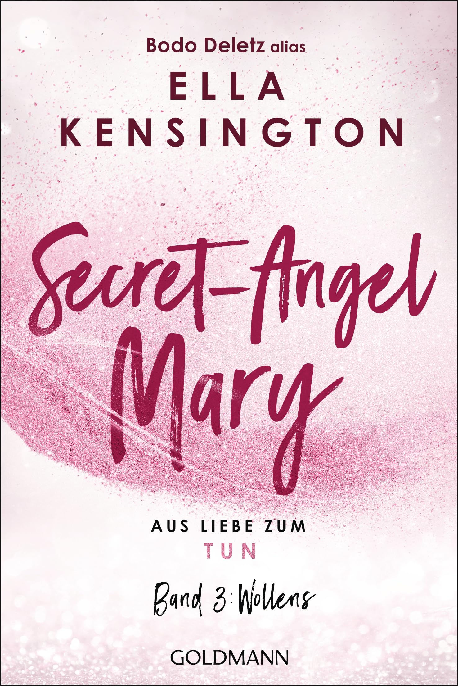 Deletz (alias Ella Kensington), Bodo: Secret-Angel Mary - Aus Liebe zum Tun
