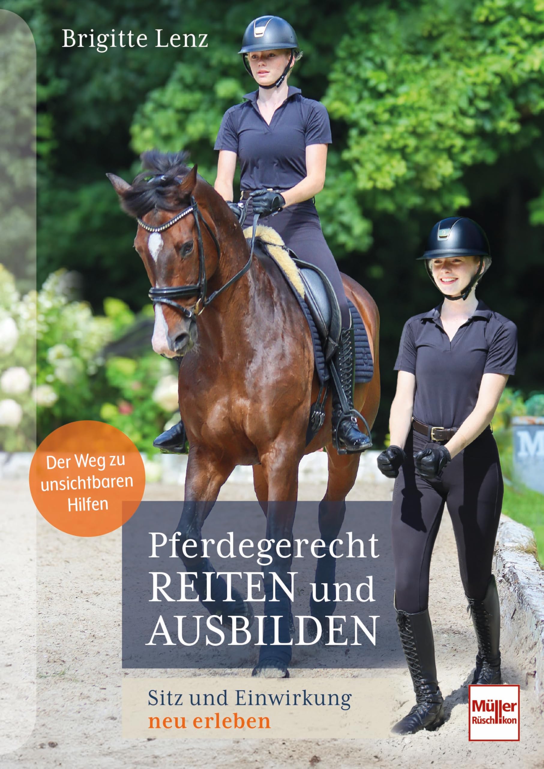 Pferdegerecht reiten und ausbilden: Sitz und Einwirkung neu erleben