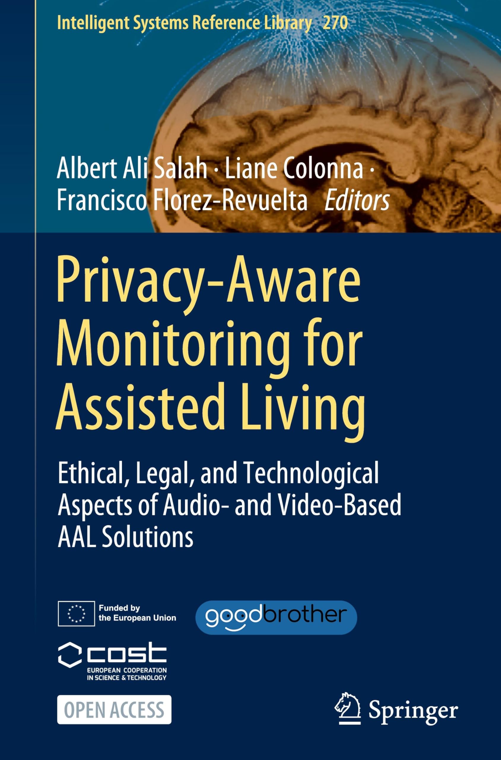 Privacy-Aware Monitoring for Assisted Living: Ethical, Legal, and Technological Aspects of Audio- and Video-Based AAL Solutions (Intelligent Systems Reference Library, 270, Band 270)