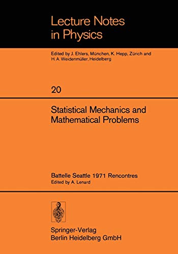 Statistical Mechanics and Mathematical Problems: Battelle Seattle 1971 Rencontres (Lecture Notes in Physics, 20, Band 20)