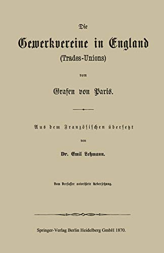Die Gewerkvereine in England (Trades-Unions) vom Grafen vom Paris