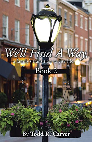 We’ll Find A Way: a family’s transition to city life, Book 2