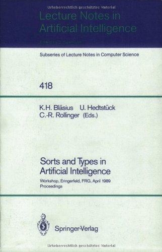 Sorts and Types in Artificial Intelligence: Workshop, Eringerfeld, FRG, April 24-26, 1989. Proceedings (Lecture Notes in Computer Science / Lecture Notes in Artificial Intelligence)