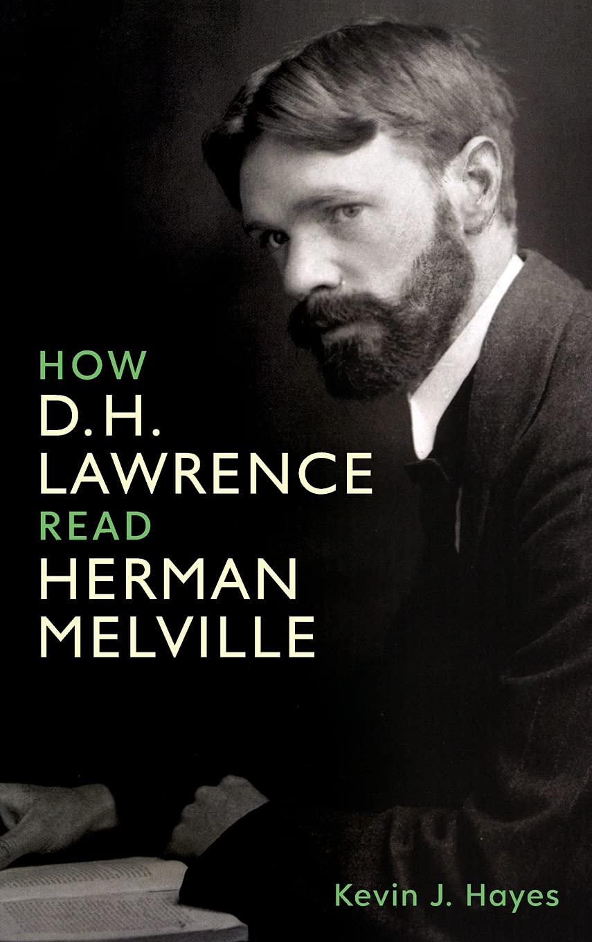 How D. H. Lawrence Read Herman Melville (Studies in English and American Literature and Culture)