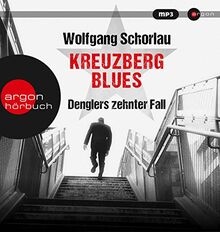 Kreuzberg Blues: Denglers zehnter Fall (Dengler ermittelt, Band 10)