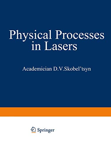 Physical Processes in Lasers (The Lebedev Physics Institute Series, 56, Band 56)