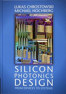 Silicon Photonics Design: From Devices to Systems