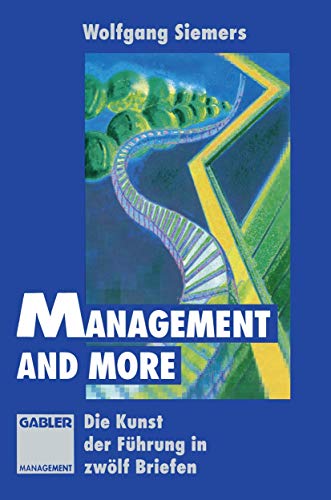 Management and more: Die Kunst der Führung in zwölf Briefen (German Edition)