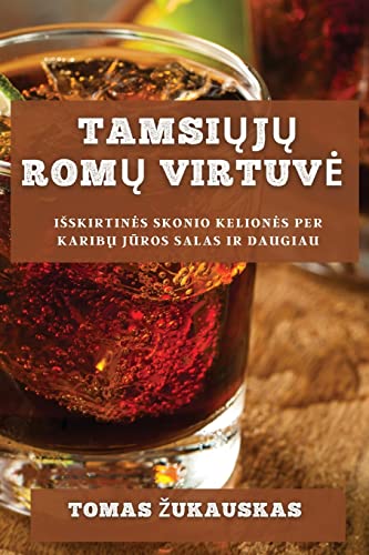 Tamsi¿j¿ Rom¿ Virtuv¿: I¿skirtin¿s Skonio Kelion¿s Per Karib¿ J¿ros Salas Ir Daugiau