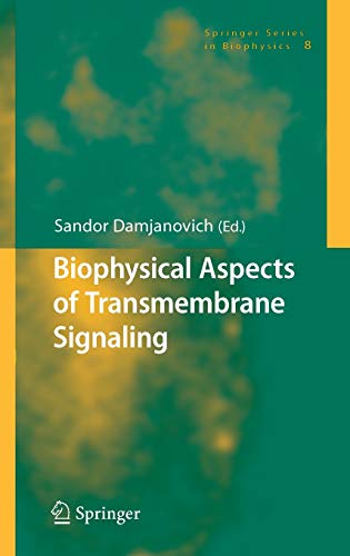 Biophysical Aspects of Transmembrane Signaling (Springer Series in Biophysics, 8, Band 8)