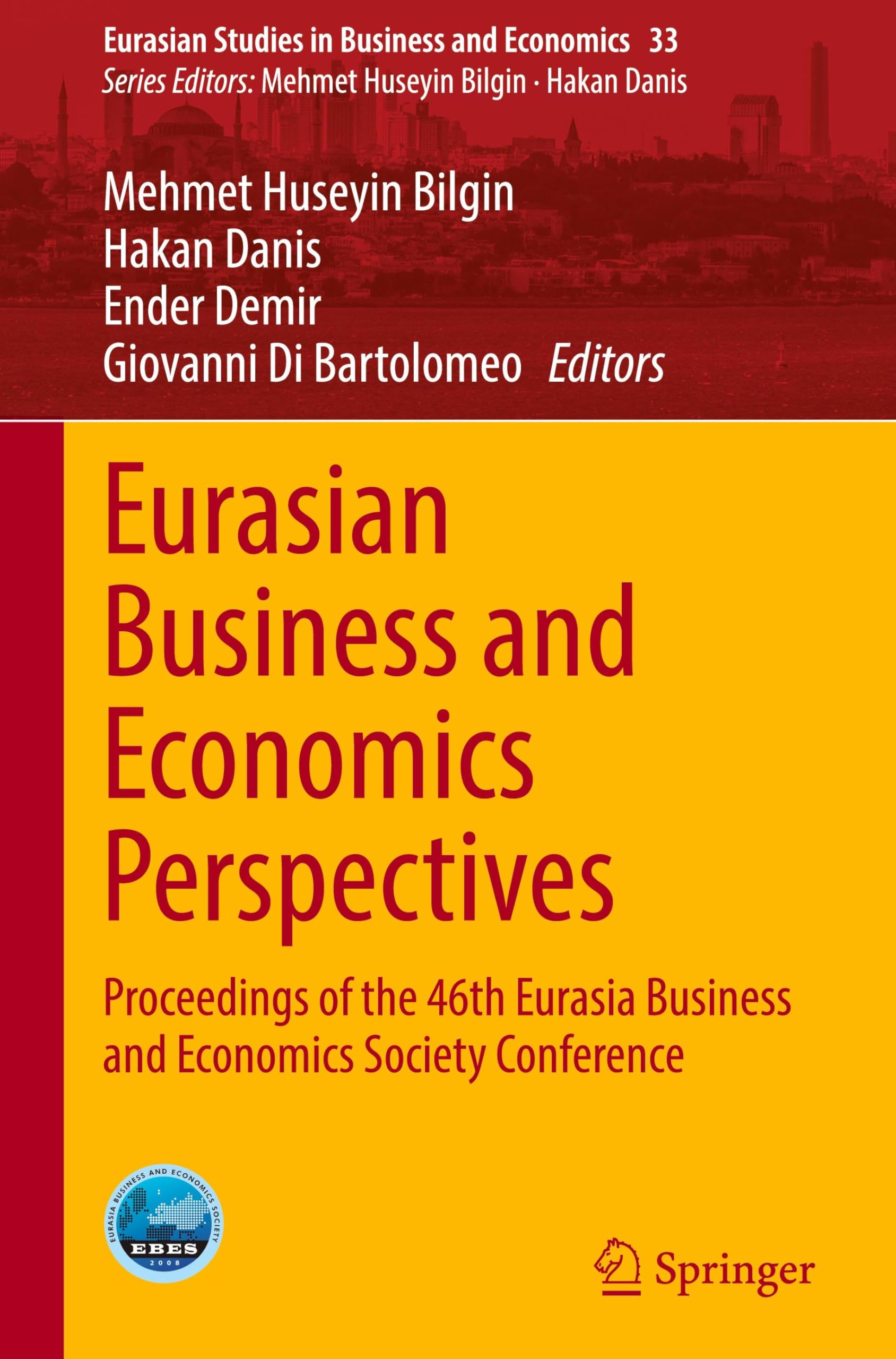 Eurasian Business and Economics Perspectives: Proceedings of the 46th Eurasia Business and Economics Society Conference (Eurasian Studies in Business and Economics, 33, Band 33)