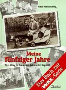 Meine fünfziger Jahre. Der Alltag in den ersten Jahren der Republik