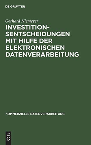 Investitionsentscheidungen mit Hilfe der elektronischen Datenverarbeitung (Kommerzielle Datenverarbeitung)