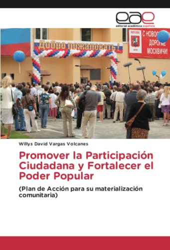 Promover la Participación Ciudadana y Fortalecer el Poder Popular: (Plan de Acción para su materialización comunitaria)