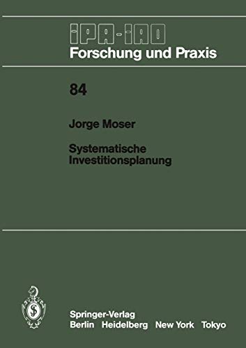 Systematische Investitionsplanung (IPA-IAO - Forschung und Praxis, 84, Band 84)