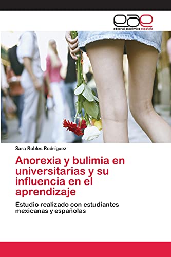 Anorexia y bulimia en universitarias y su influencia en el aprendizaje: Estudio realizado con estudiantes mexicanas y españolas