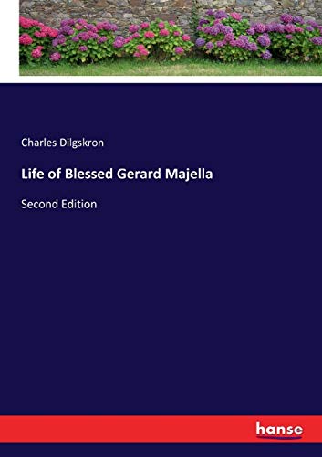 Life of Blessed Gerard Majella: Second Edition