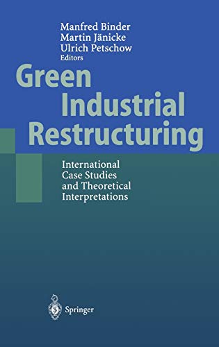 Green Industrial Restructuring: International Case Studies and Theoretical Interpretations