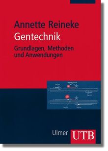 Gentechnik: Grundlagen, Methoden und Anwendungen (Uni-Taschenbücher M)