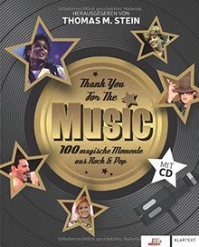 Thank You For The Music: 100 magische Momente aus Rock & Pop