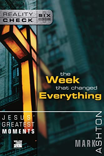 Jesus' Greatest Moments: The Week That Changed Everything (Reality Check)