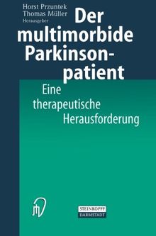 Der Multimorbide Parkinsonpatient: Eine Therapeutische Herausforderung (German Edition)