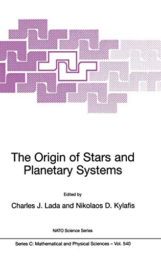 The Origin of Stars and Planetary Systems (Nato Science Series C:, 540, Band 540)