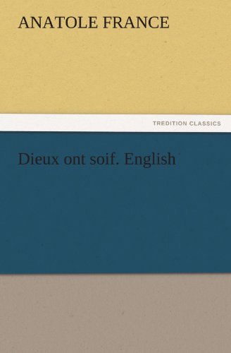 Dieux ont soif. English (TREDITION CLASSICS)
