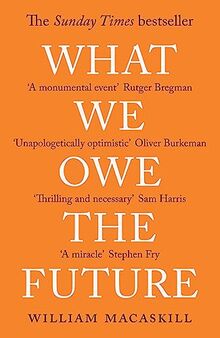 What We Owe The Future: A Million-Year View