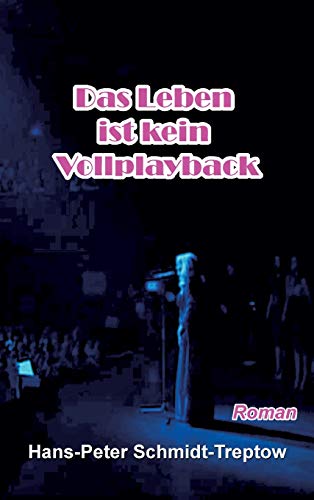Das Leben ist kein Vollplayback: ... ein Star ist auch nur ein Mensch