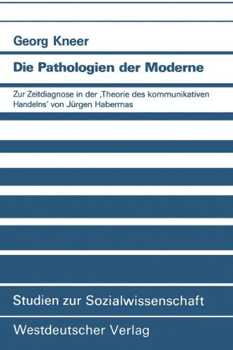 Die Pathologien der Moderne (Studien zur Sozialwissenschaft)