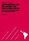 Lateinamerika und der Begriff der politischen Kultur: Ein Beitrag zur Dezentrierung der Demokratietheorie