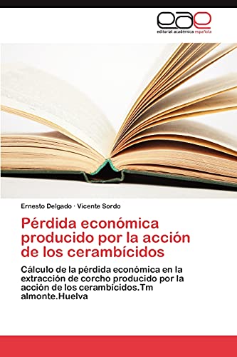 Pérdida económica producido por la acción de los cerambícidos: Cálculo de la pérdida económica en la extracción de corcho producido por la acción de los cerambícidos.Tm almonte.Huelva