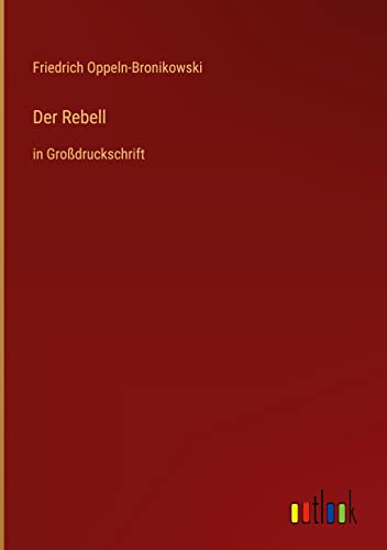 Der Rebell: in Großdruckschrift