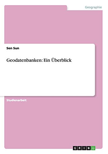 Geodatenbanken: Ein Überblick