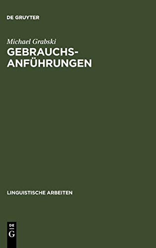 Gebrauchsanführungen: Ein Ausdrucksmittel für die Störung semantischer Struktur (Linguistische Arbeiten, 173, Band 173)